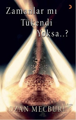 Zamanlar mı Tükendi Yoksa..? – Ozan Mecburi – Cinius Yayınları kitap kapağı