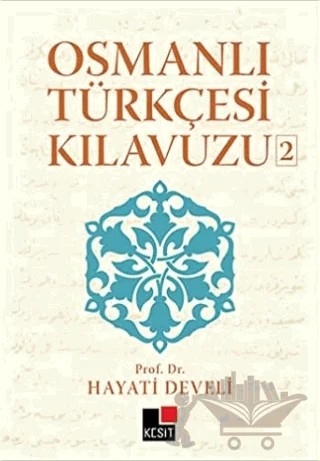 Osmanlı Türkçesi Kılavuzu 2 – Hayati Develi – Kesit Yayınları kitap kapağı
