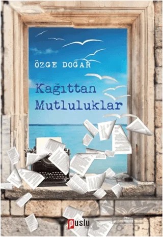 Kağıttan Mutluluklar – Özge Doğar – Puslu Yayıncılık kitap kapağı
