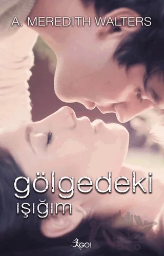 Gölgedeki Işığım – A. Meredith Walters – GO! Kitap kitap kapağı