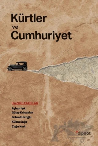 Kürtler ve Cumhuriyet – Ayhan Işık, Gülay Kılıçaslan, Behzat Hiroğlu, Çağrı Kurt, Kübra Sağır – Dipnot Yayınları kitap kapağı
