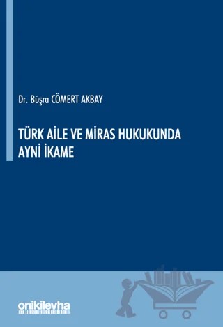 Türk Aile ve Miras Hukukunda Ayni İkame – Büşra Cömert Akbay – On İki Levha Yayınları kitap kapağı