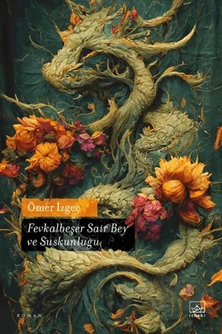 Fevkalbeşer Sair Bey ve Suskunluğu – Ömer İzgeç – İthaki Yayınları kitap kapağı