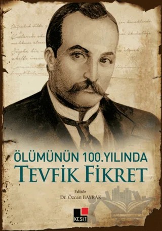 Ölümünün 100. Yılında Tevfik Fikret – Kolektif – Kesit Yayınları kitap kapağı