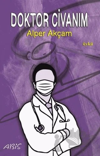 Doktor Civanım – Alper Akçam – Abis Yayıncılık kitap kapağı