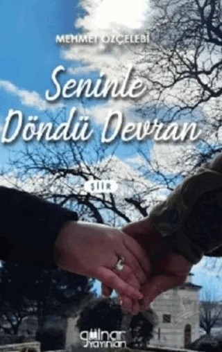Seninle Döndü Devran – Mehmet Özçelebi – Gülnar Yayınları kitap kapağı