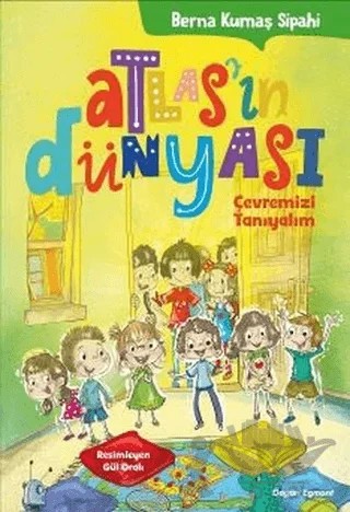 Atlas'ın Dünyası - Çevremizi Tanıyalım – Berna Kumaş Sipahi – Doğan Egmont Yayıncılık kitap kapağı