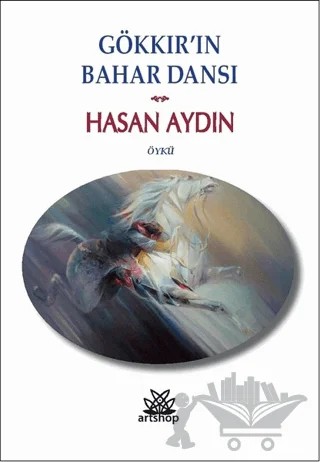 Gökkır'ın Bahar Dansı – Hasan Aydın – Artshop Yayıncılık kitap kapağı