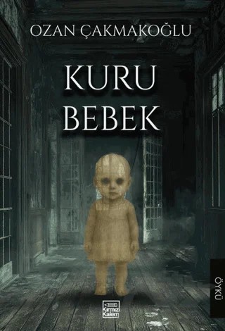 Kuru Bebek – Ozan Çakmakoğlu – Kırmızı Kalem Edebiyat kitap kapağı