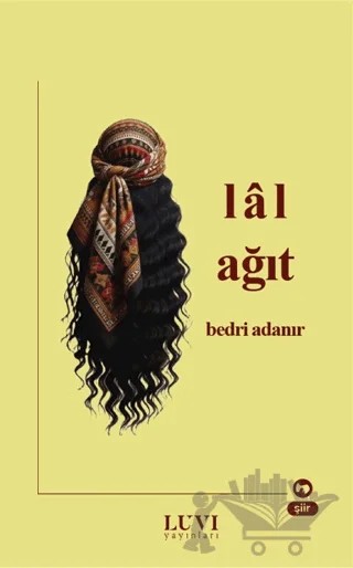 Lal Ağıt – Bedri Adanır – Luvi Yayınları kitap kapağı