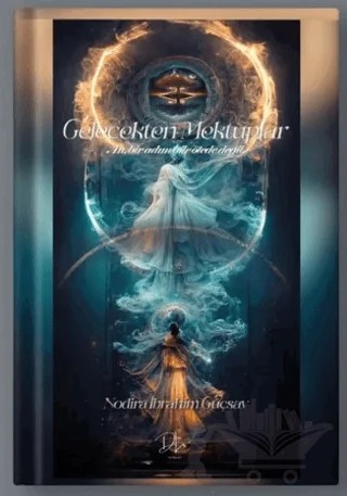 Gelecekten Mektuplar – Nodira İbrahim Güçsav – Dls Yayınları kitap kapağı