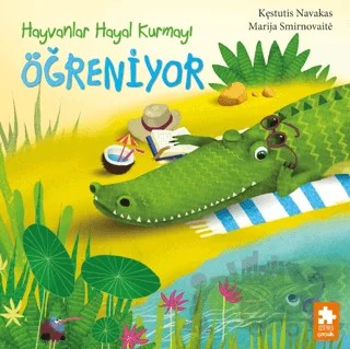 Hayvanlar Hayal Kurmayı Öğreniyor – Kestutis Navakas – Eksik Parça Yayınları kitap kapağı