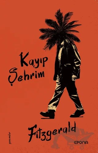 Kayıp Şehrim – F. Scott Fitzgerald – Epona Kitap kitap kapağı