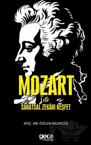 Mozart ile Sanatsal Zekanı Keşfet – Özlem Kılınçer – Gece Kitaplığı kitap kapağı