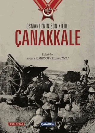 Osmanlı'nın Son Kilidi Çanakkale (Tek Kitap) – Kolektif – Çamlıca Basım Yayın kitap kapağı