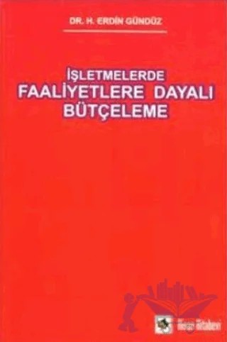 İşletmelerde Faaliyetlere Dayalı Bütçeleme – H. Erdin Gündüz – Nisan Kitabevi kitap kapağı