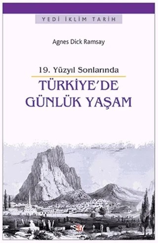 19. Yüzyıl Sonlarında Türkiye'de Günlük Yaşam – Agnes Dick Ramsay – Say Yayınları kitap kapağı