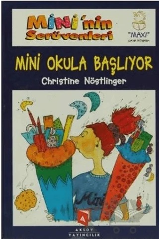 Mini'nin Serüvenleri 1 - Mini Okula Başlıyor – Bruno Wegscheider, Christine Nöstlinger – Aksoy Yayıncılık kitap kapağı