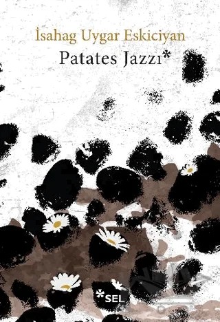 Patates Jazzi – İsahag Uygar Eskiciyan – Sel Yayıncılık kitap kapağı