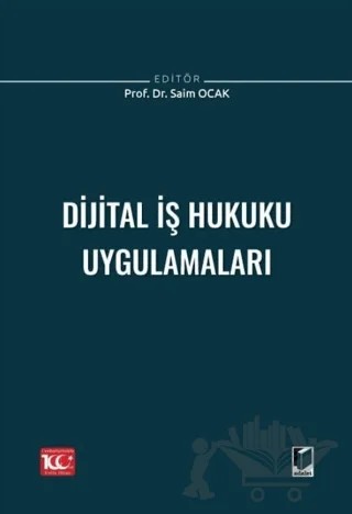 Dijital İş Hukuku Uygulamaları – Saim Ocak – Adalet Yayınevi kitap kapağı