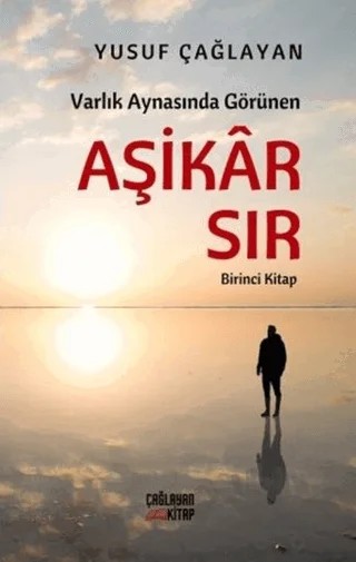 Varlık Aynasında Görünen Aşikar Sır – Yusuf Çağlayan – Çağlayan Kitap kitap kapağı