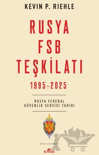 Rusya FSB Teşkilatı – Kevin P. Riehle – Kronik Kitap kitap kapağı