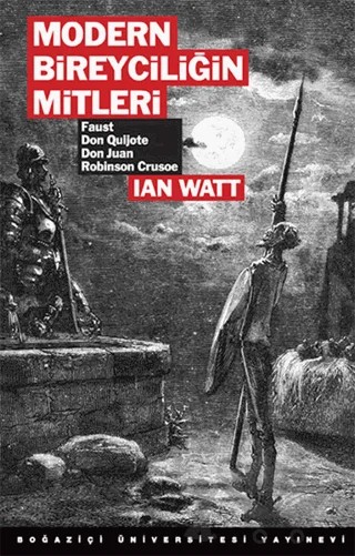 Modern Bireyciliğin Mitleri – Ian Watt – Boğaziçi Üniversitesi Yayınevi kitap kapağı