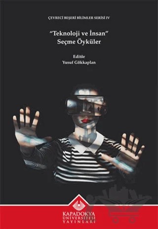 Teknoloji ve İnsan - Seçme Öyküler – Kolektif – Kapadokya Üniversitesi Yayınları kitap kapağı
