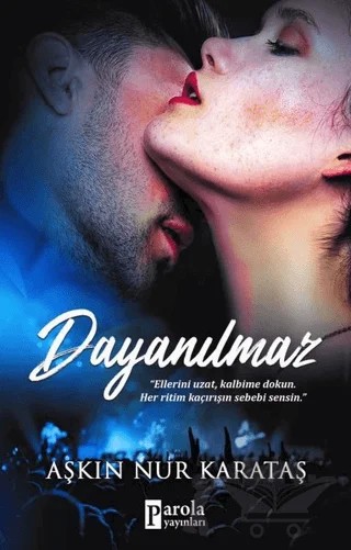 Dayanılmaz – Aşkın Nur Karataş – Parola Yayınları kitap kapağı
