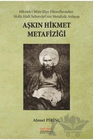 Aşkın Hikmet Metafiziği – Ahmet Pirinç – Astana Yayınları kitap kapağı