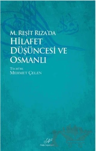 M. Reşid Rıza’da Hilafet Düşüncesi ve Osmanlı – Mehmet Çelen – Nida Yayıncılık kitap kapağı