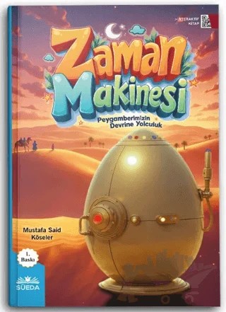 Zaman Makinesi (Peygamberimizin Devrine Yolculuk) – Mustafa Said Köseler – Süeda Basım Yayın kitap kapağı