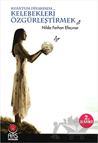Kelebekleri Özgürleştirmek – Nilda Ferhan Efeçınar – Arş Yayınları kitap kapağı