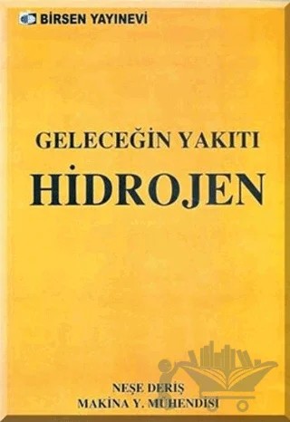 Geleceğin Yakıtı Hidrojen – Neşe Deriş – Birsen Yayınevi kitap kapağı