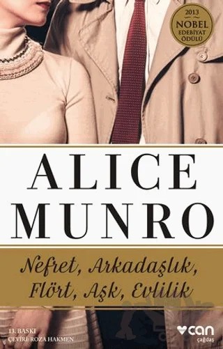 Nefret, Arkadaşlık, Flört, Aşk, Evlilik – Alice Munro – Can Yayınları kitap kapağı