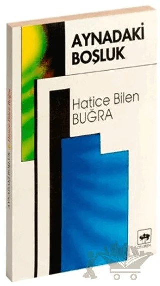 Aynadaki Boşluk – Hatice Bilen Buğra – Ötüken Neşriyat kitap kapağı