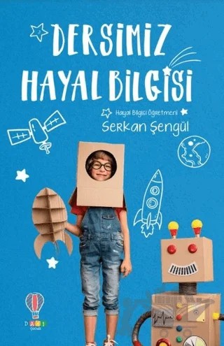 Dersimiz Hayal Bilgisi – Serkan Şengül – Dahi Çocuk Yayınları kitap kapağı