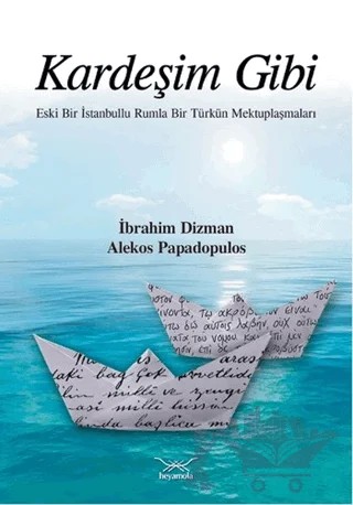 Kardeşim Gibi – İbrahim Dizman, Alekos Papadopulos – Heyamola Yayınları kitap kapağı