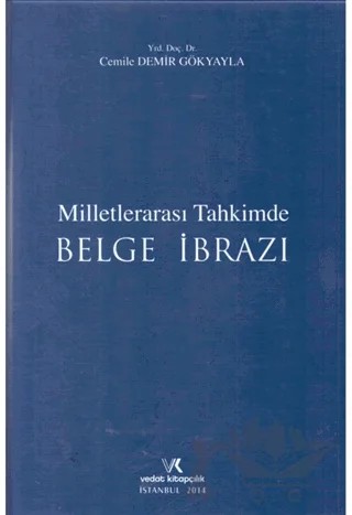Milletlerarası Tahkimde Belge İbrazı – Cemile Demir Gökyayla – Vedat Kitapçılık kitap kapağı
