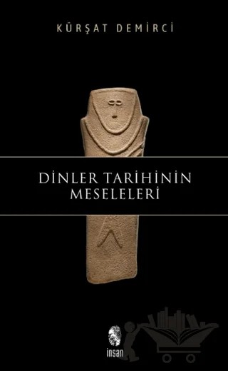 Dinler Tarihinin Meseleleri – Kürşat Demirci – İnsan Yayınları kitap kapağı