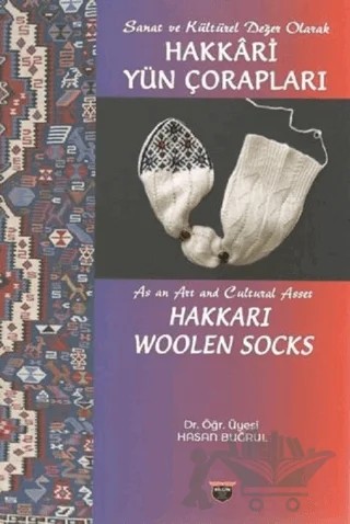 Sanat ve Kültürel Değer Olarak Hakkari Yün Çorapları – Hasan Buğrul – Bilgin Kültür Sanat Yayınları kitap kapağı