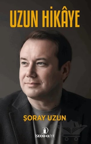 Uzun Hikaye – Şoray Uzun – İskenderiye Yayınları kitap kapağı