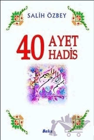 40 Ayet 40 Hadis – Salih Özbey – Beka Yayınları kitap kapağı