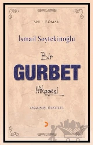 Bir Gurbet Hikayesi – İsmail Soytekinoğlu – Cinius Yayınları kitap kapağı