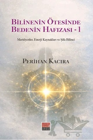 Bilinenin Ötesinde Bedenin Hafızası - 1 – Perihan Kacıra – Maarif Mektepleri kitap kapağı