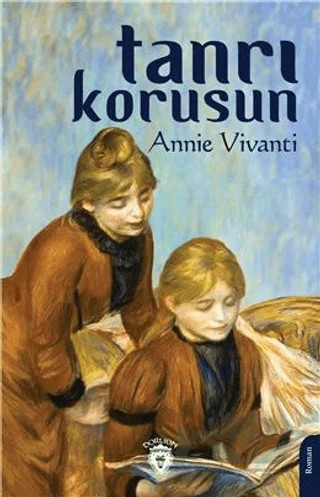 Tanrı Korusun – Annie Vivanti – Dorlion Yayınları kitap kapağı