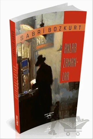 Anlar Zamanlar – Sabri Bozkurt – Sokak Kitapları Yayınları kitap kapağı