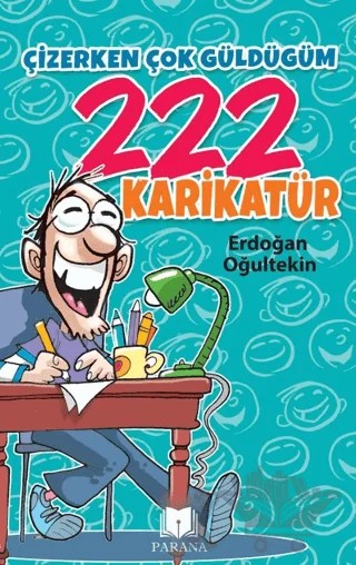 Çizerken Çok Güldüğüm 222 Karikatür – Erdoğan Oğultekin – Parana Yayınları kitap kapağı