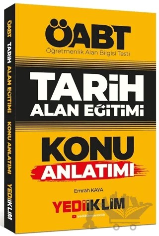 2022 ÖABT Tarih Alan Eğitimi Konu Anlatımı – Emrah Kaya – Yediiklim Yayınları kitap kapağı