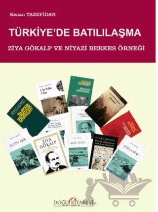 Türkiye'de Batılılaşma/ Ziya Gökalp ve Niyazi Berkes Örneği – Kenan Tazefidan – Doğu Kitabevi kitap kapağı
